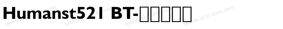 Humanst521 BT字体转换